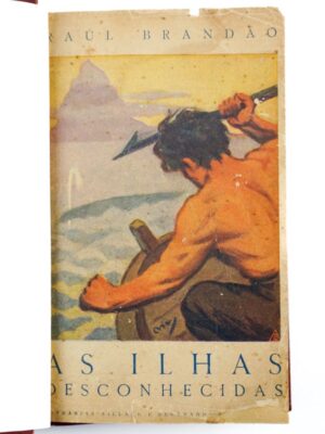 AS ILHAS DESCONHECIDAS - NOTAS E PAISAGENS - RAÚL BRANDÃO - 2ª EDIÇÃO -  LIVRARIA AILLAUD E BERTRAND - PARIS