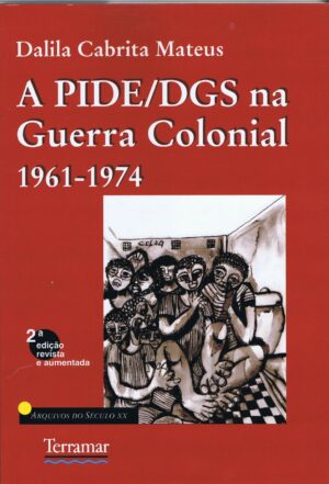 A PIDE/DGS NA GUERRA COLONIAL