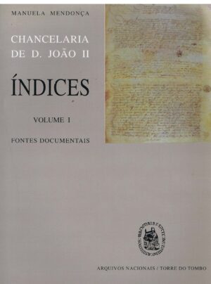CHANCELARIA DE D. JOÃO II ÍNDICES VOL.I, VOL. II