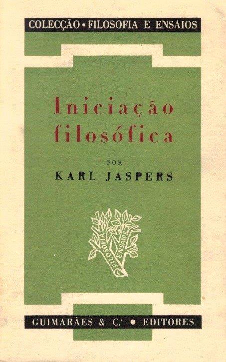 INICIAÇÃO FILOSÓFICA - KARL JASPERS - GUIMARÃES EDITORES