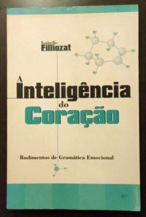A INTELIGÊNCIA DO CORAÇÃO - ISABELLE FILLIOZAT - PERGAMINHO