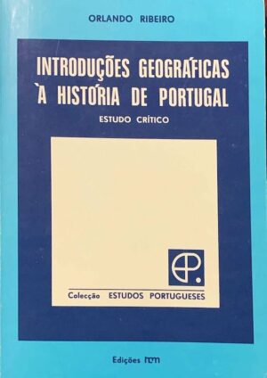 INTRODUÇÕES GEOGRÁFICAS À HISTÓRIA DE PORTUGAL