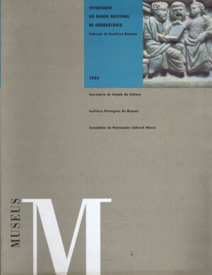 INVENTÁRIO DO MUSEU NACIONAL DE ARQUEOLOGIA - COLECÇÃO DE ESCULTURA ROMANA