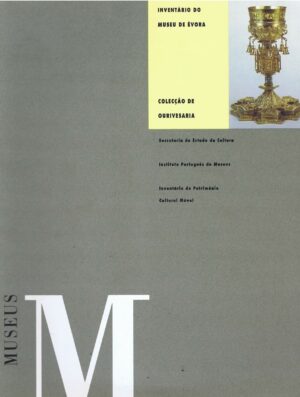 INVENTÁRIO DO MUSEU DE ÉVORA - COLECÇÃO DE OURIVESARIA