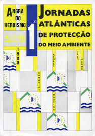 1ªs JORNADAS ATLÂNTICAS DE PROTECÇÃO DO MEIO AMBIENTE - ANGRA DO HEROÍSMO