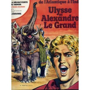 ULYSSE ET ALEXANDRE LE GRAND - LA DECOUVERTE DU MONDE Nº 1