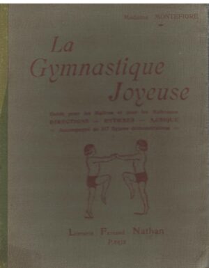 LA GYMNASTIQUE JOYEUSE - MADAME R. MONTEFIORE