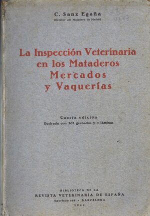 LA INSPECCIÓN VETERINARIA EN LOS MATADEROS MERCADOS Y VAQUERÍAS