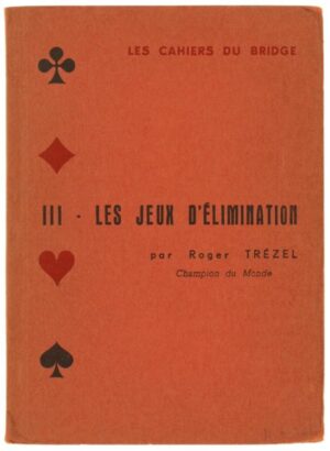 LES CAHIERS DU BRIDGE ( II-III-IV ET V ) PAR ROGER TRÉZEL - CHAMPION DU MONDE 1956 ET 1960