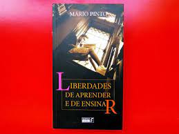 LIBERDADES DE APRENDER E ENSINAR - MÁRIO PINTO
