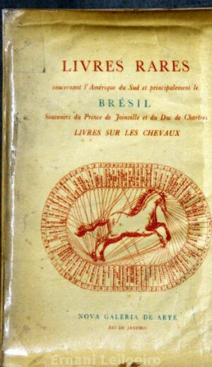CATALOGUE DE LIVRES RARES CONCERNANT L'AMERIQUE DU SUD E PRINCIPALMENT LE BRÉSIL - LIVRES SUR LES CHEVAUX