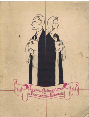 LIVRO DOS QUINTANISTAS DA FACULDADE DE FARMÁCIA 1942 1943