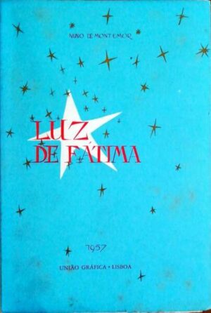 LUZ DE FÁTIMA - NUNO DE MONTEMOR 1957 - UNIÃO GRÁFICA - LISBOA