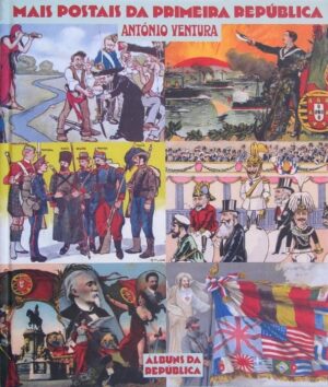 MAIS  POSTAIS DA PRIMEIRA REPÚBLICA - ANTÓNIO VENTURA - ÁLBUNS DA REPÚBLICA TINTA DA CHINA