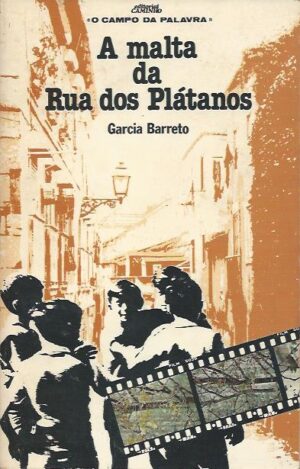 A MALTA DA RUA DOS PLÁTANOS - GARCIA BARRETO - EDITORIAL CAMINHO