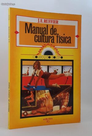 MANUAL DE CULTURA FÍSICA - J. E. RUFFIER - EDIÇÕES 70