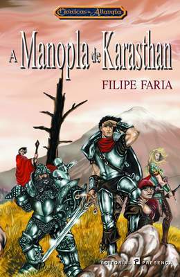 A MANOPLA DE KARASTHAN - FILIPE FARIA - CRÓNICAS DE ALLARYIA - EDITORIAL PRESENÇA