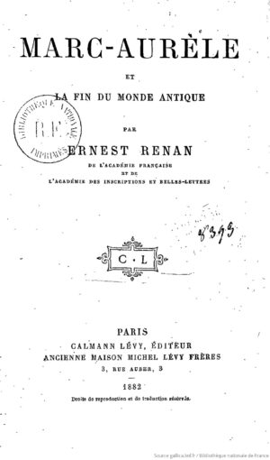 ORIGINES DE CHRISTIANISME - MARC-AURÉLE ET LE FIN DU MONDE ANTIQUE - ERNEST RENAN - PARIS CALMAN LÉVY  EDITEUR - 1882