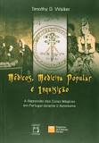 MÉDICOS,MEDICINA POPULAR E INQUIÇÃO