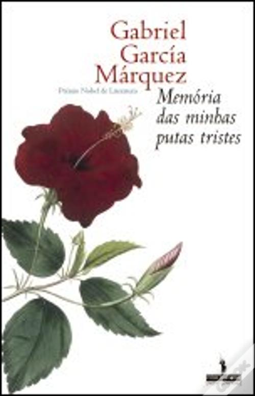 MEMÓRIAS DAS MINHAS PUTAS TRISTES - GABRIEL GARCIA MÁRQUEZ - DOM QUIXOTE