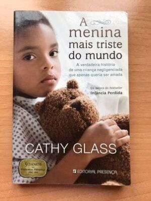A MENINA MAIS TRISTE DO MUNDO - CATHY GLASS - EDITORIAL PRESENÇA