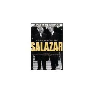 MINHAS MEMÓRIAS DE SALAZAR - MARCELO CAETANO