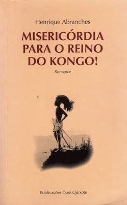 MISERICÓRDIA PARA O REINO DO KONGO!', de Henrique Abranches - Lisboa 1996