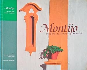 MONTIJO - IMAGENS DA TRADIÇÃO CONCELHIA - TEXTO LUÍS MARIA PEDROSA DOS SANTOS GRAÇA - FOTOGRAFIA FRANCISCO DE ALMEIUDA DIAS - EDIÇÃO ELO PUBLICIDADE ARTES GRÁFICAS LDA