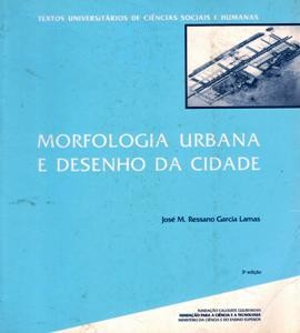 MORFOLOGIA URBANA E DESENHO DA CIDADE - JOSÉ DE RESSANO GARCIA LAMAS