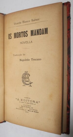 OS MORTOS MANDAM - BLASCO IBAÑEZ - LIVRARIA FRANCISCO ALVES RIO DE JANEIRO