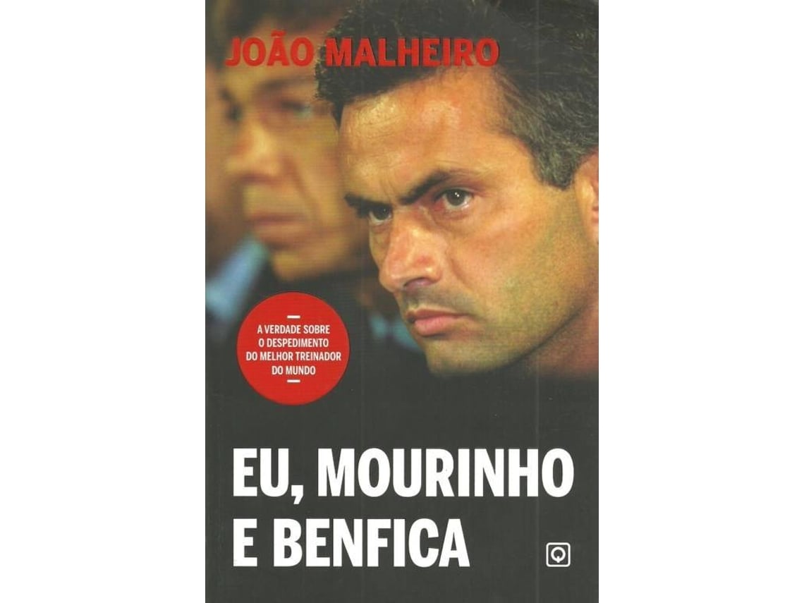 EU, MOURINHO E BENFICA - JOÃO MALHEIRO - QUIDNOVI