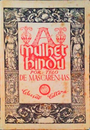 A MULHER HINDU ( ENSAIOS ) - TELO DE MASCARENHAS - LISBOA 1943