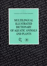 MULTILINGUAL ILLUSTRATED DICTIONARY OF AQUATIC ANIMALS AND PLANTS - COMISSION OF EUROPEAN COMMUNITIES