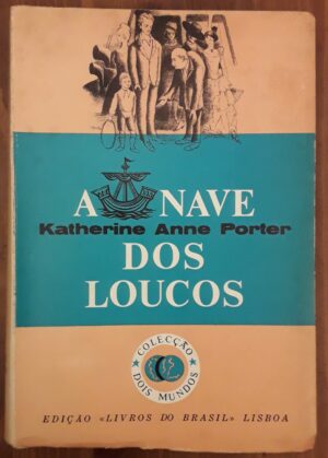 A  NAVE DOS LOUCOS - KATHERINE ANNE PORTER - LIVROS DO BRASIL