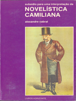 SUBSÍDIO PARA UMA INTERPRETAÇÃO DA NOVELÍSTICA CAMILIANA - ALEXANDRA CABRAL