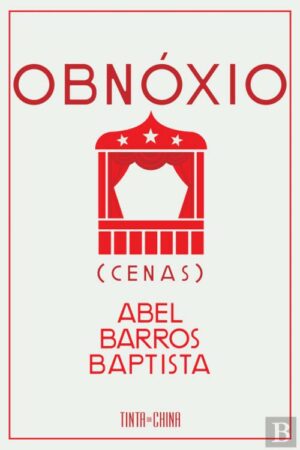 OBNÓXIO - ( CENAS ) - ABEL BARROS BAPTISTA