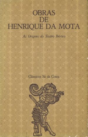 OBRAS DE HENRIQUE DA MOTA ( AS ORIGENS DO TEATRO IBÉRICO )