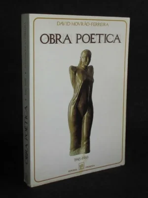 OBRA POÉTICA - 1948 - 1988 - INTRODUÇÃO DE EDUARDO PRADO COELHO - DAVID MOURÃO FERREIRA - EDITORIAL PRESENÇA