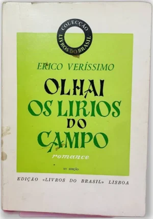 OLHAI OS LIRIOS DO CAMPO - ERICO VERISSIMO - LIVROS DO BRASIL