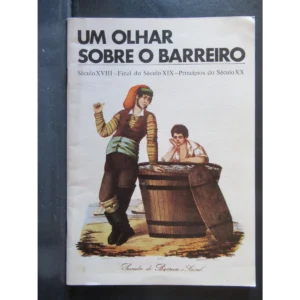 UM OLHAR SOBRE O BARREIRO - SÉCULO XVIII - FINAL DO SÉCULO XIX  - PRINCÍPIOS DO SÉCULO XX