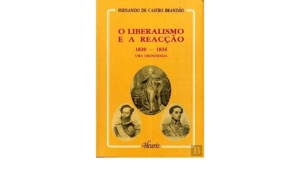 O LIBERALISMO E A REACÇÃO 1820-1834 UMA CRONOLOGIA - FERNANDO DE CASTRO BRANDÃO