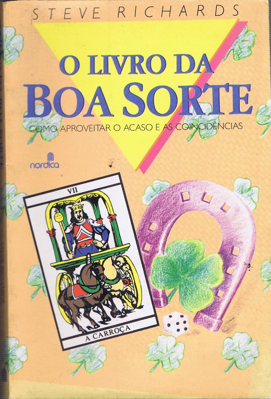 O LIVRO DA BOA SORTE - COMO APROVEITAR O ACASO E AS COINCIDÊNCIAS