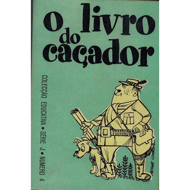 O LIVRO DO CAÇADOR - COLECÇÃO EDUCATIVA - SÉRIE J - NÚMERO 4