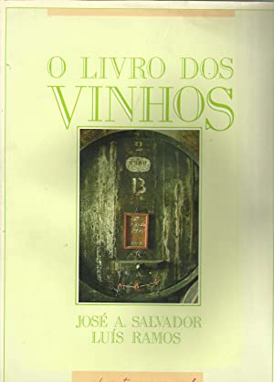 O LIVRO DOS VINHOS - JOSÉ A. SALVADOR E LUÍS RAMOS