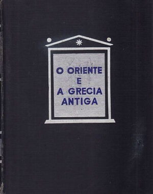 O ORIENTE E A GRÉCIA ANTIGA - 2 VOLUMES - ANDRE AYMARD