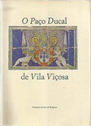 O PAÇO DUCAL DE VILA VIÇOSA