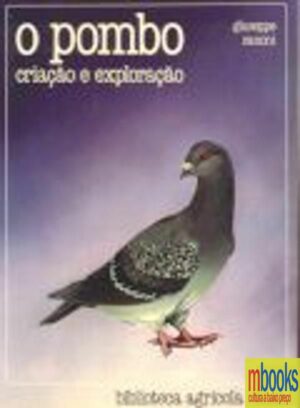 O POMBO - CRIAÇÃO E EXPLORAÇÃO - GIUSEPPE ZANONI