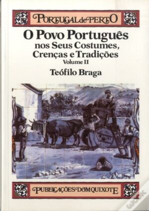 O POVO PORTUGUÊS NOS SEUS COSTUMES E TRADIÇÕES - VOLUME II - TEÓFILO BRAGA