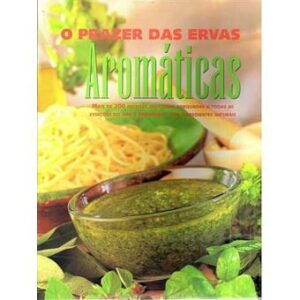 O PRAZER DAS ERVAS AROMÁTICAS