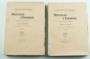 OPUSCULOS E ESPARSOS - 2º VISCONDE DE SANTAREM - COLLIGIDOS E COORDENADOS POR JORDÃO DE FREITAS - E NOVAMENTE PUBLICADOS PELO 3º VISCONDE DE SANTAREM - VOLUMES I E II - LISBOA - IMPRENSA LIBANIO DA SILVA - 1910 - COM ASSINATURA DE OFERTA DO VISCONDE